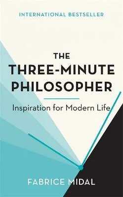 The Three-Minute Philosopher - Fabrice Midal