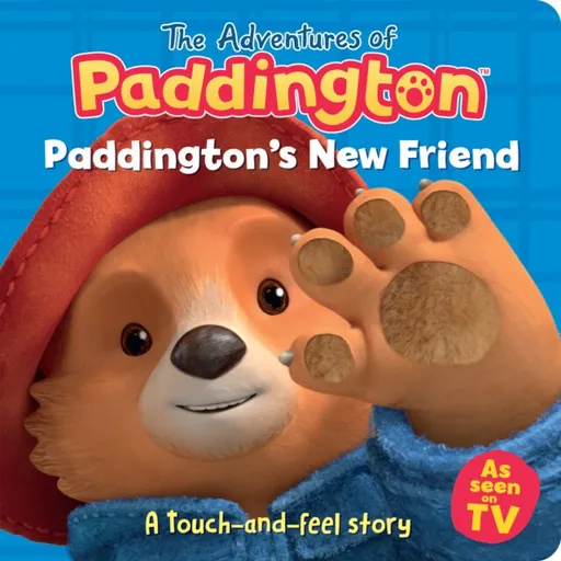 Paddingtonâ€™s New Friend: A touch-and-feel story - HarperCollins Childrenâ€™s Books