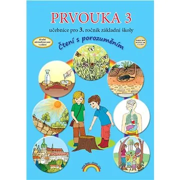 Prvouka 3 Učebnice pro 3. ročník základní školy: Čtení s porozuměním (978-80-88285-35-9)