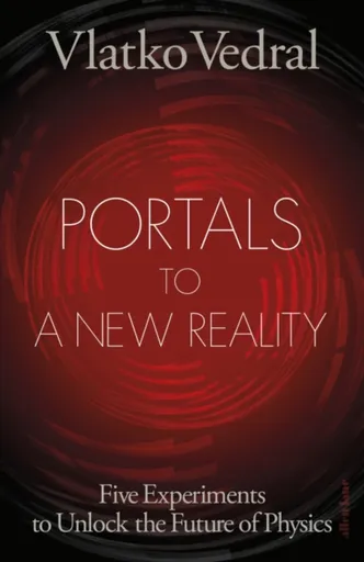 Portals to a New Reality - Vlatko Vedral