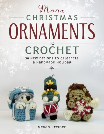 More Christmas Ornaments to Crochet - Megan Kreiner