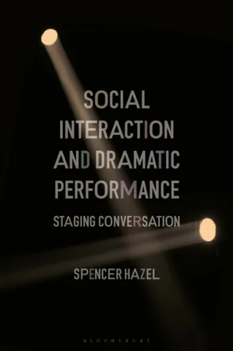 Social Interaction and Dramatic Performance - Dr Spencer  Hazel