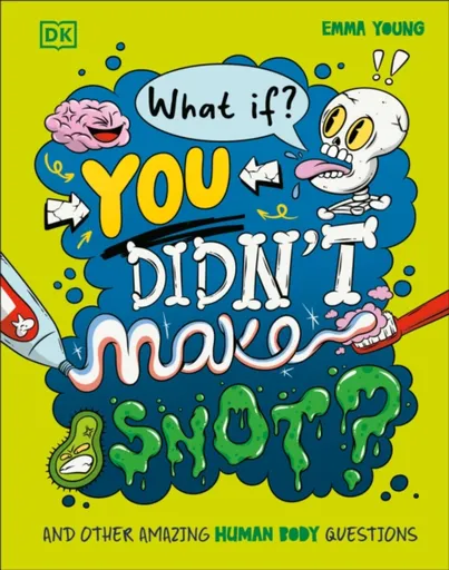 What If... You Didn't Make Snot? - Emma Young