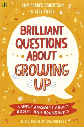 Brilliant Questions About Growing Up - Alex Fryer, Amy Forbes-Robertson