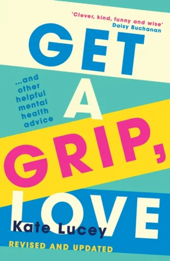 Get a Grip, Love - Kate Lucey