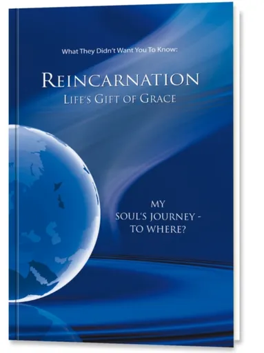 Reincarnation - Life's Gift of Grace - House Gabriele Publishing