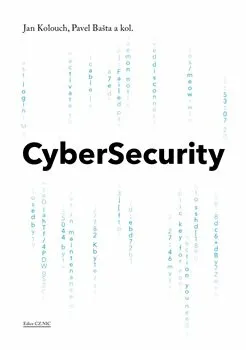 CyberSecurity - kolektiv autorů, Jan Kolouch, Pavel Bašta