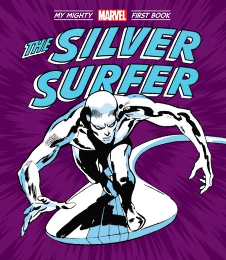 The Silver Surfer: My Mighty Marvel First Book - Marvel Entertainment International Ltd