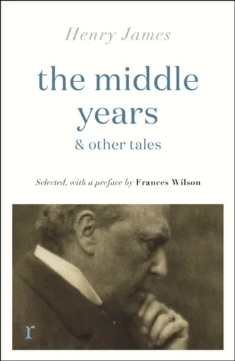 The Middle Years & Other Tales - Henry James