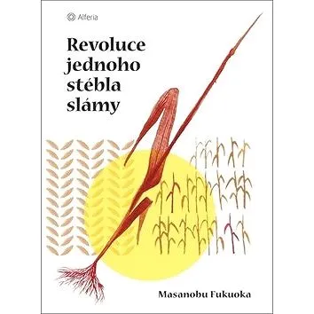 Revoluce jednoho stébla slámy (978-80-247-2513-0)