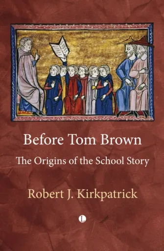 Before Tom Brown - Robert Kirkpatrick