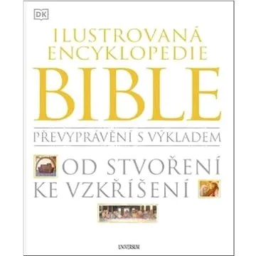 Ilustrovaná encyklopedie Bible: Od stvoření ke vzkříšení (978-80-242-8837-6)
