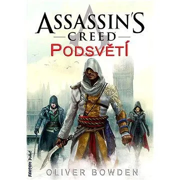 Assassins Creed: Podsvětí (978-80-739-8345-1)
