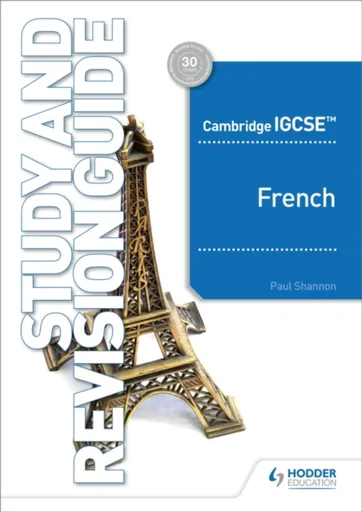 Cambridge IGCSEâ„¢ French Study and Revision Guide - Paul Shannon