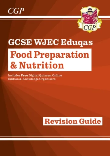 GCSE Food Preparation & Nutrition WJEC Eduqas Revision Guide (with Online Edition and Quizzes) - CGP Books