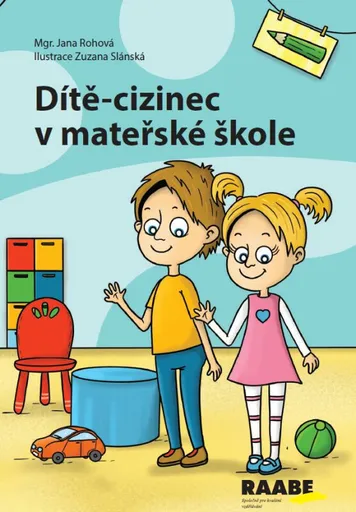 Dítě-cizinec v mateřské škole - Jana Rohová, Zuzana Slánská