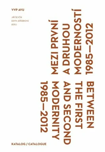 Mezi první a druhou moderností 1985-2012 - Edith Jeřábková, Jiří Ševčík