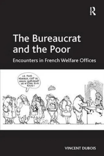 The Bureaucrat and the Poor - Vincent Dubois