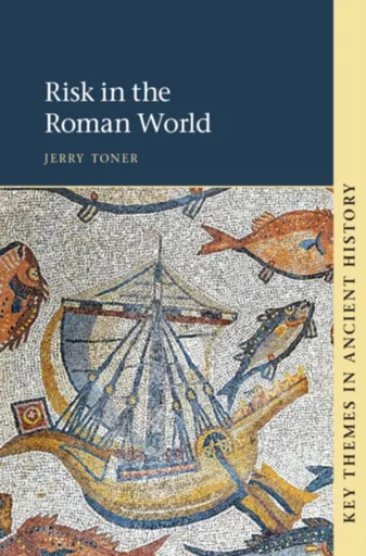 Risk in the Roman World - Dr. Jerry  Toner