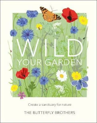 Wild Your Garden - The Butterfly Brothers