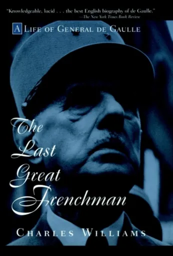 The Last Great Frenchman - Charles Williams