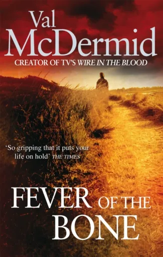 Fever Of The Bone - Val McDermidová