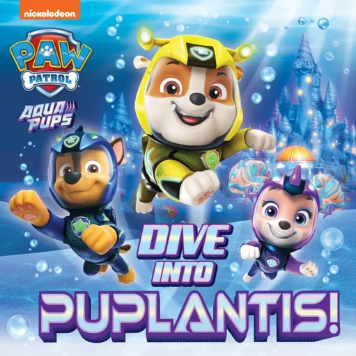 PAW Patrol Picture Book â€“ Dive into Puplantis! - Paw Patrol