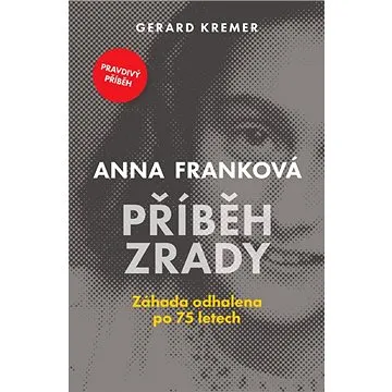 Anna Franková: Příběh zrady (978-80-277-0044-8)
