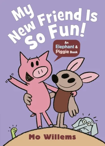 My New Friend Is So Fun! - Mo Willems