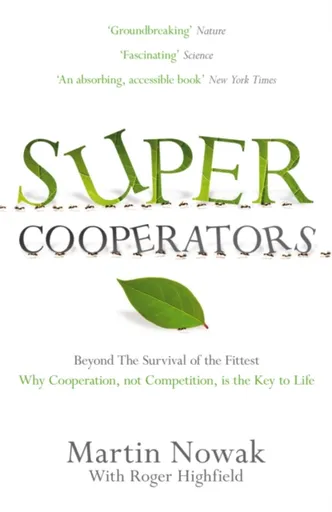 SuperCooperators - Roger Highfield, Martin Nowak