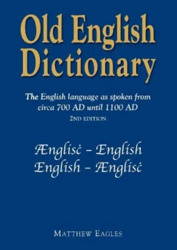 Old English Dictionary - Matthew Eagles