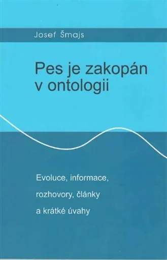 Pes je zakopán v ontologii - Josef Šmajs