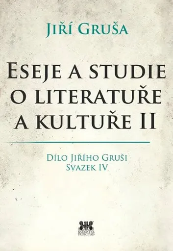Eseje a studie o literatuře a kultuře II. - Jiří Gruša