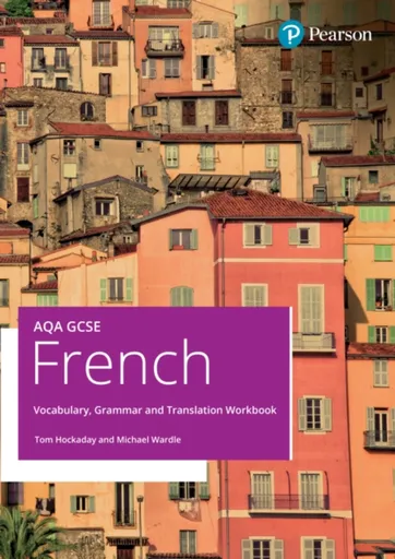 AQA GCSE French Vocabulary, Grammar and Translation Workbook - Hockaday Tom, Michael Wardle