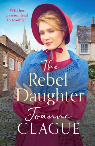 The Rebel Daughter - Joanne Clague