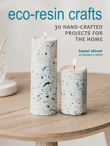 Eco-Resin Crafts - Hazel Oliver