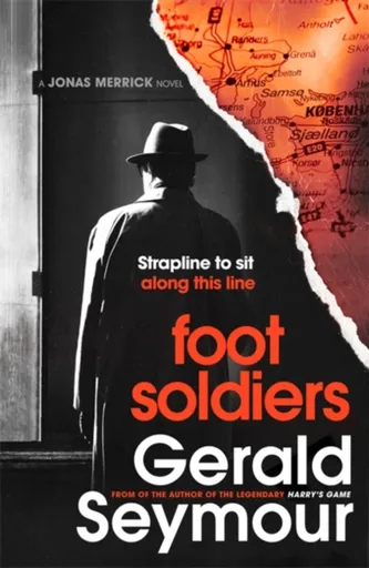 The Foot Soldiers - Gerald Seymour