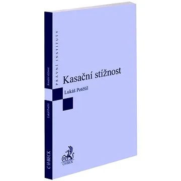 Kasační stížnost (978-80-7400-899-3)