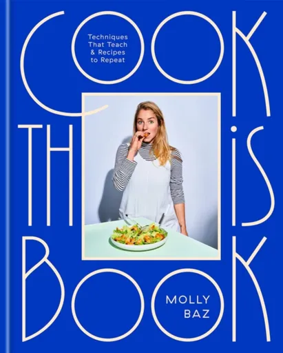 Cook This Book - Molly Baz