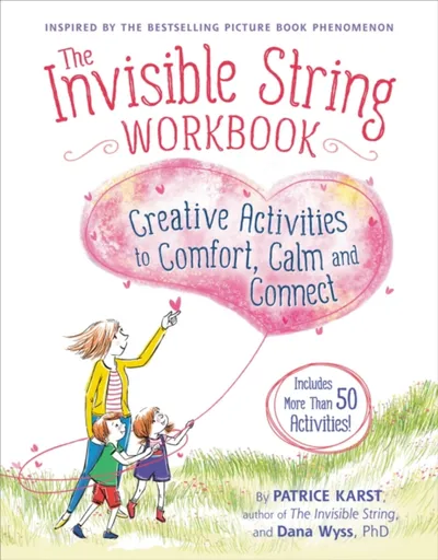 The Invisible String Workbook - Patrice Karst, Dana Wyss