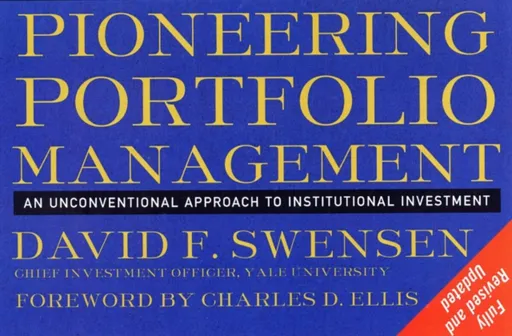 Pioneering Portfolio Management - David F. Swensen