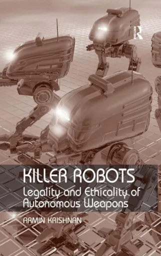 Killer Robots - Armin Krishnan
