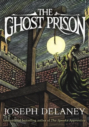 The Ghost Prison - Joseph Delaney