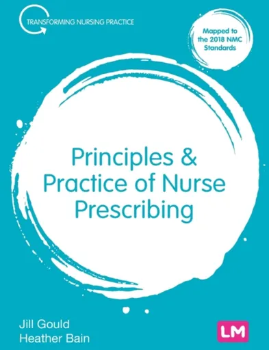Principles and Practice of Nurse Prescribing - Heather Bain, Jill Gould
