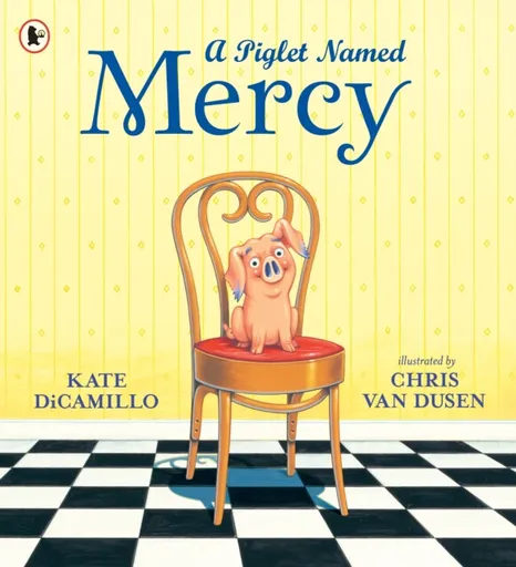 A Piglet Named Mercy - Kate DiCamillo