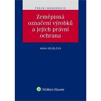 Zeměpisná označení výrobků a jejich právní ochrana (978-80-7552-166-8)