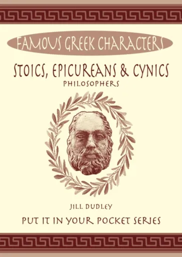 Stoics, Epicureans & Cynics - Jill Dudley