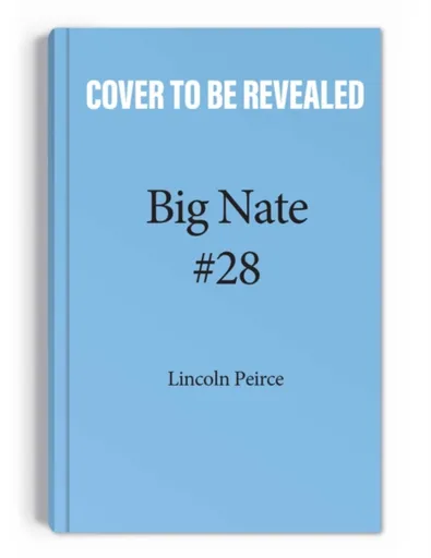 Big Nate: Nailed It! - Lincoln Peirce