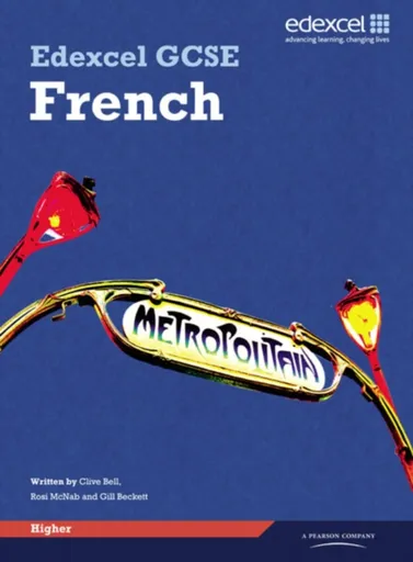 Edexcel GCSE French Higher Student Book - Clive Bell, Anneli Mclachlan, Gill Beckett