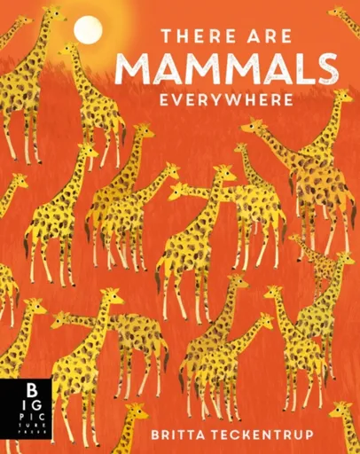 There are Mammals Everywhere - Camilla de la Bédoyére
